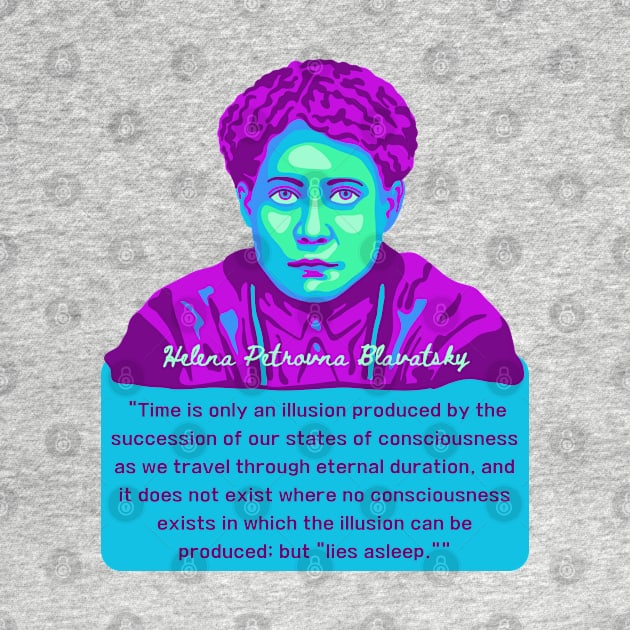 H. P. Blavatsky Portrait and Quote by Slightly Unhinged